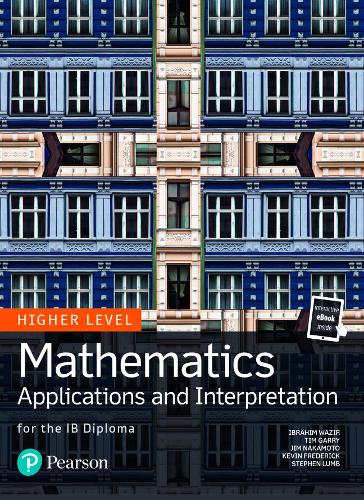 Mathematics Applications and Interpretation for the IB Diploma Higher Level (Pearson International Baccalaureate Diploma: International Editions)