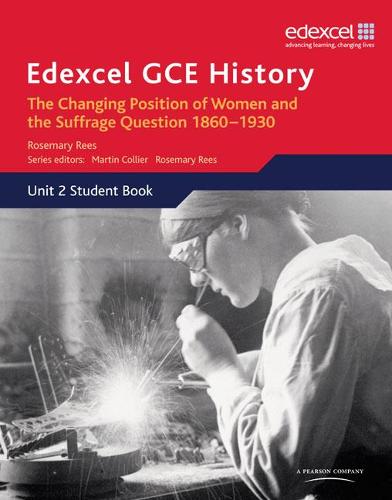 Edexcel GCE History: Britain C. 1860-1930: The Changing Position of Women and the Suffrage Question