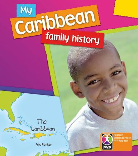 PYP L6 Caribbean Family Hist single (Pearson Baccalaureate PrimaryYears Programme)