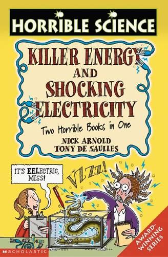 Killer Energy AND Shocking Electricity (Horrible Science)