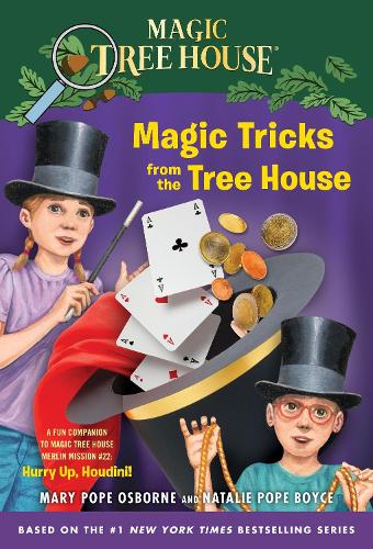 Magic Tricks from the Tree House: A Fun Companion to Magic Tree House #50: Hurry Up, Houdini! (Stepping Stone Books (Paperback))