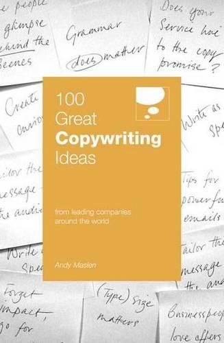 100 Great Copywriting Ideas (100 Great Ideas): From Leading Companies Around the World