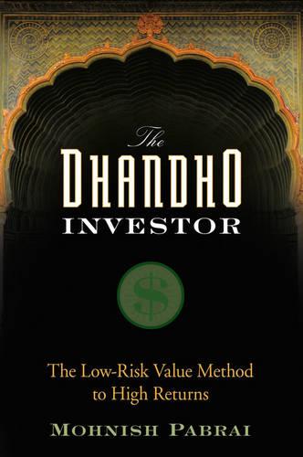 The Dhandho Investor: The Low Risk Value Method to High Returns