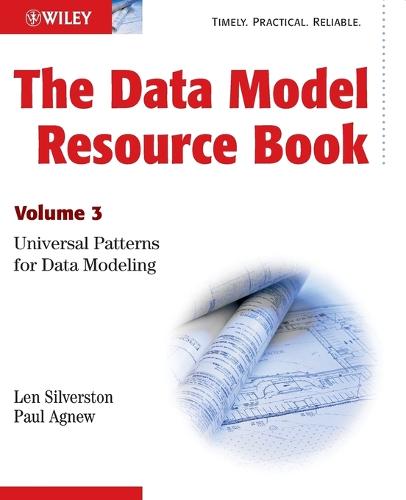 The Data Model Resource Book: Universal Patterns for Data Modeling v. 3