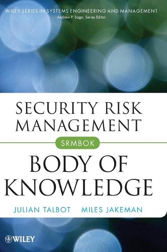 Security Risk Management Body of Knowledge (Wiley Series in Systems Engineering and Management)