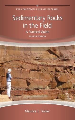 Sedimentary Rocks in the Field: A Practical Guide (Geological Field Guide)