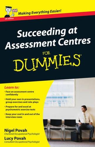 Succeeding at Assessment Centres For Dummies