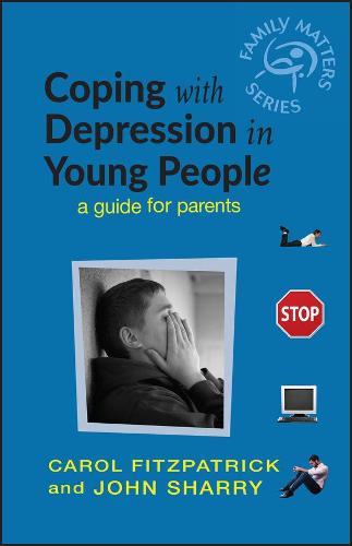 Coping with Depression in Young People: A Guide for Parents (Family Matters): 3