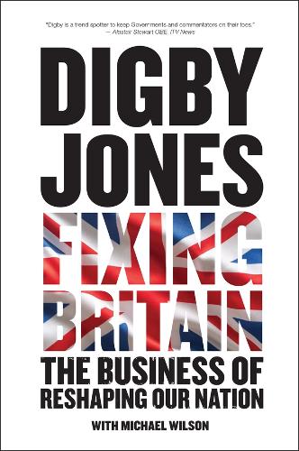 Fixing Britain: The Business of Reshaping Our Nation