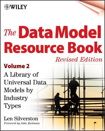 The Data Model Resource Book: A Library of Universal Data Models by Industry Types: v. 2
