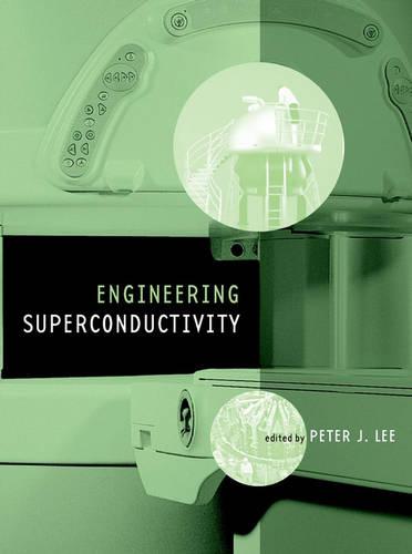 Engineering Superconductivity (Wiley - IEEE)
