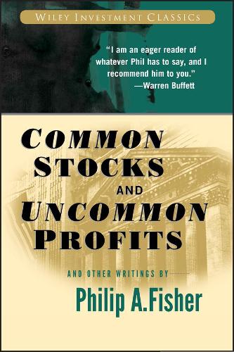 Common Stocks and Uncommon Profits and Other Writings (Wiley Investment Classics)