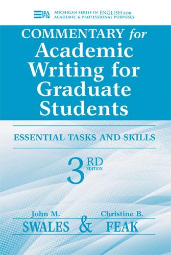 Commentary for Academic Writing for Graduate Students: Teacher's Notes and Key (Michigan Series in English for Academic & Professional Purposes): ... English for Academic & Professional Purposes)