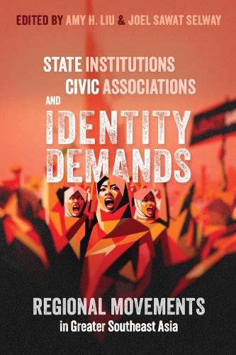 State Institutions, Civic Associations, and Identity Demands: Regional Movements in Greater Southeast Asia (Weiser Center for Emerging Democracies)
