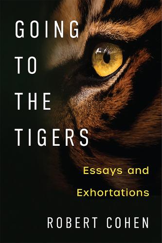 Going to the Tigers: Essays and Exhortations (Writers On Writing)