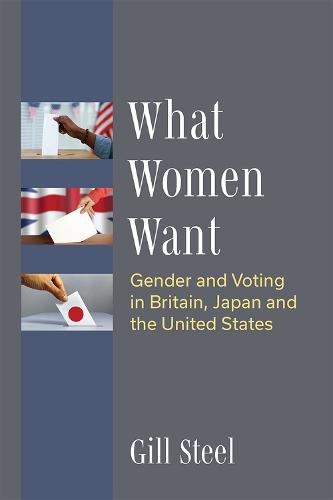 What Women Want: Gender and Voting in Britain, Japan and the United States