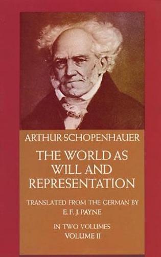 The World as Will and Representation, Vol. 2: v. 2