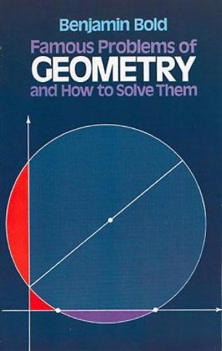 Famous Problems in Geometry and How to Solve Them (Dover books explaining science) (Dover Books on Mathematics)