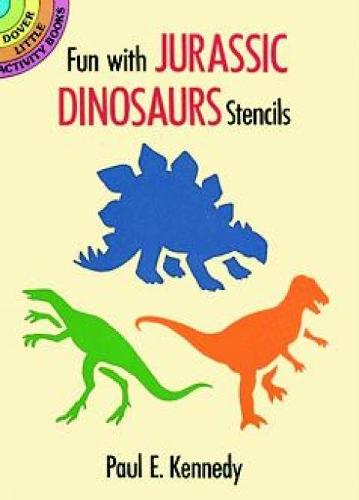 Fun with Jurassic Dinosaurs Stencils: Dover Little Activty Books (Dover Stencils)