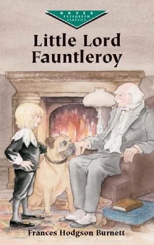 Little Lord Fauntleroy (Dover Evergreen Classics) (Dover Children's Evergreen Classics)