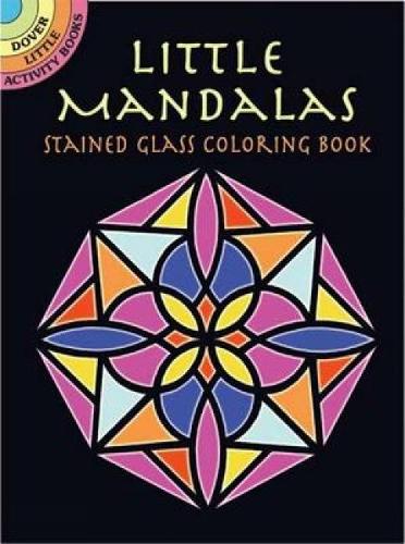 Little Mandalas Stained Glass Coloring Book (Dover Stained Glass Coloring Book)