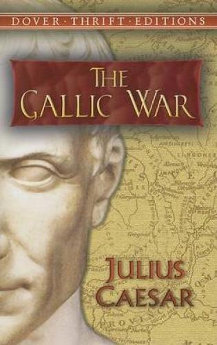 The Gallic War: Julius Caesar (Dover Thrift Editions)