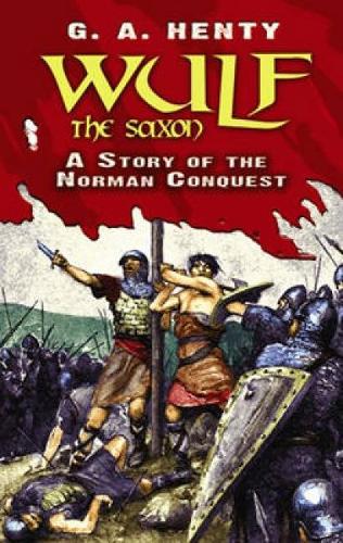 Wulf the Saxon: A Story of the Norman Conquest (Dover Children's Classics)
