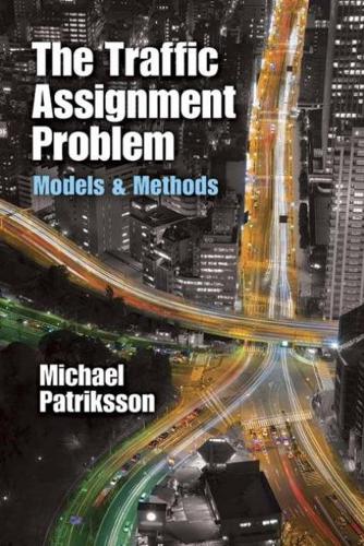 The Traffic Assignment Problem: Models and Methods (Dover Books on Mathematics)