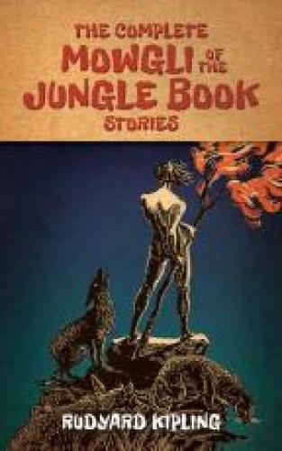 The Complete Mowgli of the Jungle Book Stories (Dover Children's Classics)