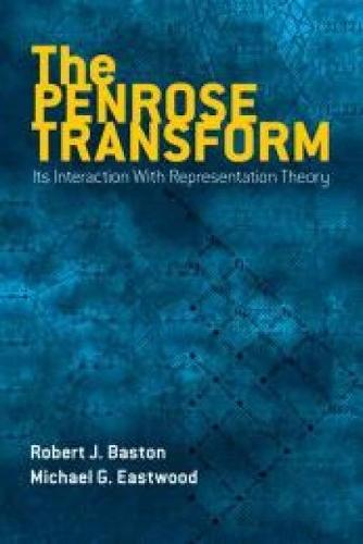 The Penrose Transform: Its Interaction With Representation Theory (Dover Books on Mathematics)