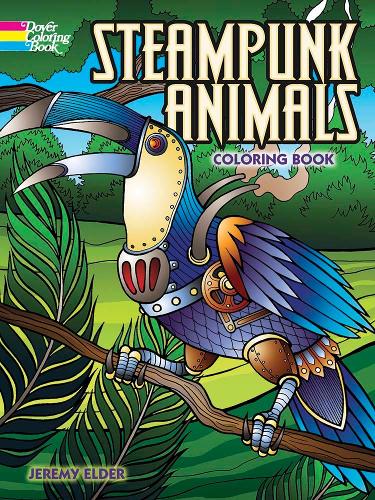 Steampunk Animals Coloring Book (Dover Coloring Books)
