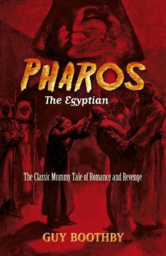 Pharos, the Egyptian: (forthcoming): The Classic Mummy Tale of Romance and Revenge (Dover Horror Classics)