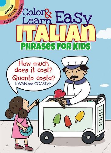 Color & Learn Easy Italian Phrases for Kids (Dover Little Activity Books)
