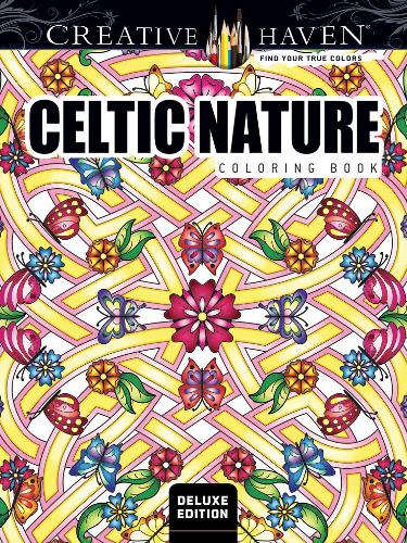 Creative Haven Deluxe Edition Celtic Nature Designs Coloring Book (Adult Coloring)