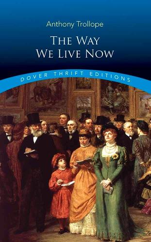 Way We Live Now (Dover Thrift Editions)