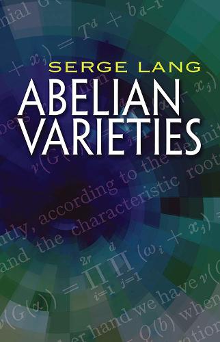 Abelian Varieties (Dover Books on Mathematics)