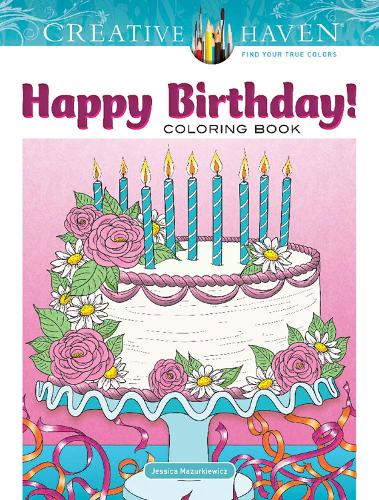 Creative Haven Happy Birthday! Coloring Book (Adult Coloring)