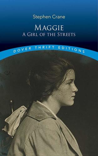 Maggie: A Girl of the Streets (Dover Thrift Editions)