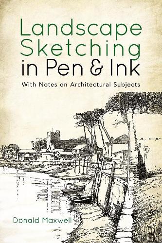 Landscape Sketching in Pen and Ink: With Notes on Architectural Subjects (Dover Art Instruction)