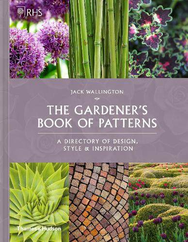 RHS The Gardener’s Book of Patterns: A Directory of Design, Style and Inspiration