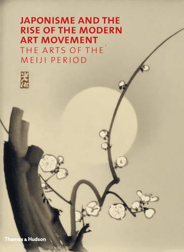 Japonisme and the Rise of the Modern Art Movement: The Arts of the Meiji Period