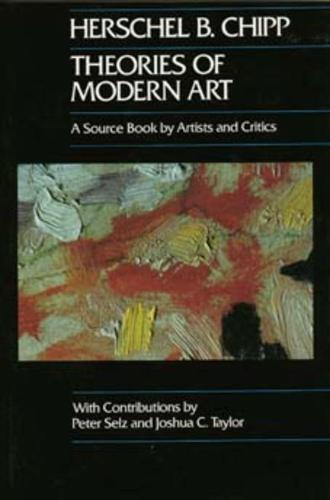 Theories of Modern Art: A Source Book by Artists and Critics (California Studies in the History of Art)