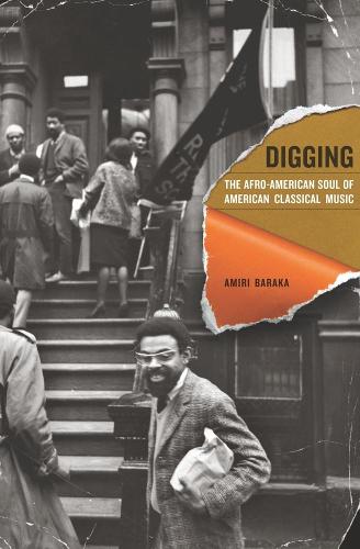 Digging: The Afro-American Soul of American Classical Music: 13 (Music of the African Diaspora)