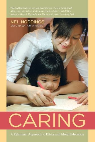 Caring: A Feminine Approach to Ethics and Moral Education