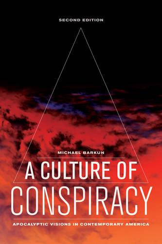 A Culture of Conspiracy: Apocalyptic Visions in Contemporary America (Comparative Studies in Religion & Society)