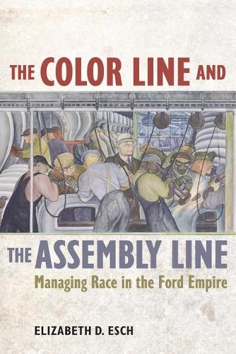 Color Line and the Assembly Line (American Crossroads)
