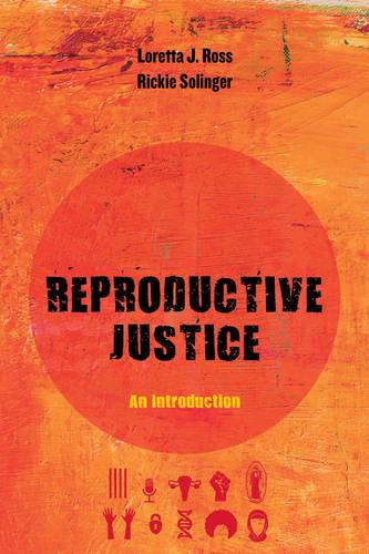 Reproductive Justice: An Introduction (Reproductive Justice: A New Vision for the 21st Century)