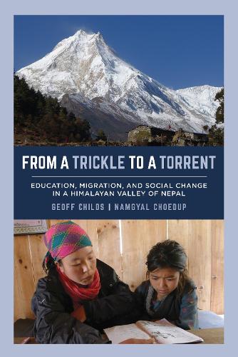 From a Trickle to a Torrent: Education, Migration, and Social Change in a Himalayan Valley of Nepal