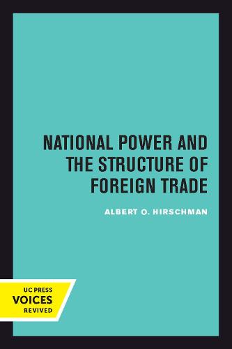 National Power and the Structure of Foreign Trade (The Politics of the International Economy)