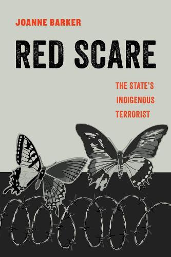 Red Scare: The State's Indigenous Terrorist: 14 (American Studies Now: Critical Histories of the Present)